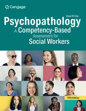 Psychopathology: A Competency-Based Assessment for Social Workers de Susan Gray