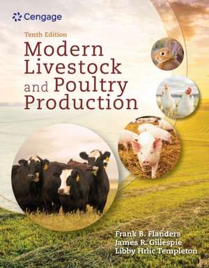 Modern Livestock & Poultry Production, 10th Student Edition de Frank Flanders