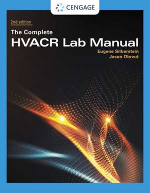 The Complete Hvacr Lab Manual de Eugene Silberstein