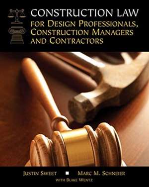 Construction Law for Design Professionals, Construction Managers and Contractors de Blake Wentz