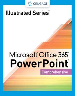 Illustrated Series Collection, Microsoft Office 365 & PowerPoint 2021 Comprehensive de David Beskeen