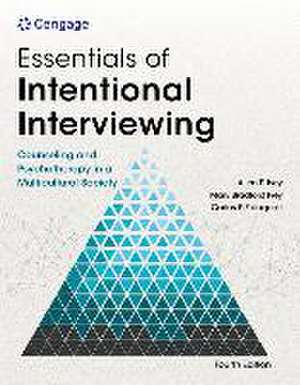 Essentials of Intentional Counseling and Psychotherapy in a Multicultural World de Allen E Ivey