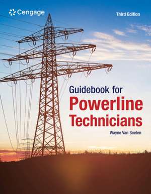 Guidebook for Powerline Technicians de Wayne (Utility Innovations Inc.) Van Soelen