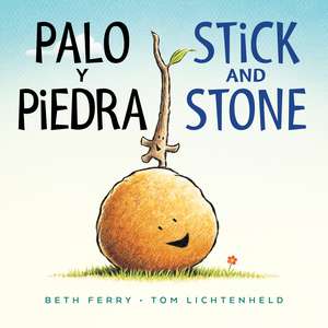 Palo y piedra/Stick and Stone Board Book: Bilingual English-Spanish de Beth Ferry