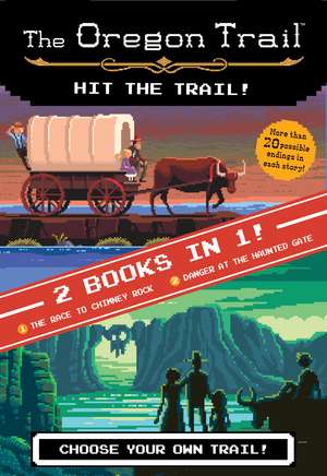 The Hit the Trail! (Two Books in One): The Race to Chimney Rock and Danger at the Haunted Gate de Jesse Wiley