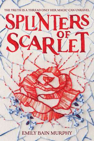 Splinters of Scarlet de Emily Bain Murphy