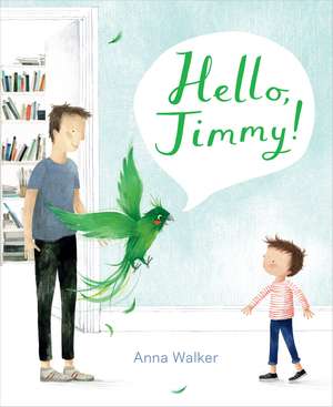 Hello, Jimmy! de Anna Walker