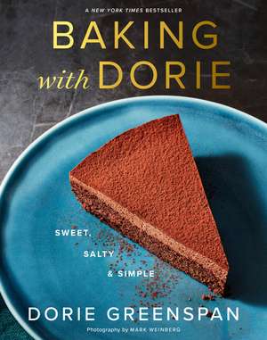 Baking With Dorie: Sweet, Salty & Simple de Dorie Greenspan