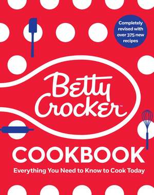 The Betty Crocker Cookbook, 13th Edition: Everything You Need to Know to Cook Today de Betty Crocker