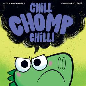 Chill, Chomp, Chill! de Chris Ayala-Kronos