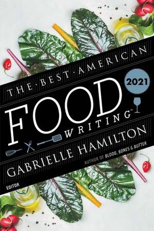 The Best American Food Writing 2021 de Gabrielle Hamilton