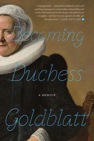 Becoming Duchess Goldblatt de Anonymous