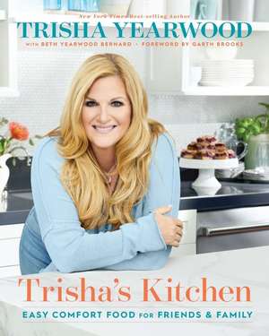 Trisha's Kitchen Signed Edition: Easy Comfort Food for Friends and Family de Trisha Yearwood