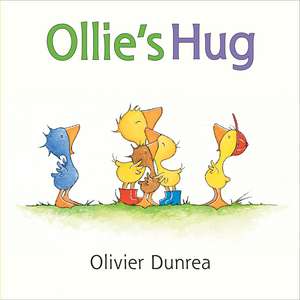 Ollie's Hug de Olivier Dunrea