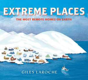 Extreme Places de Giles Laroche