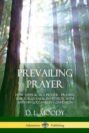 Prevailing Prayer de D. L. Moody