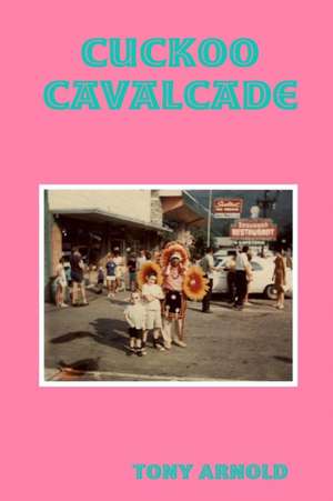 Cuckoo Cavalcade de Tony Arnold