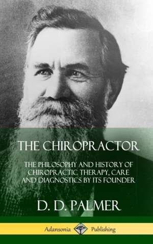 The Chiropractor de D. D. Palmer