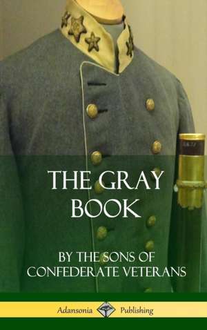 The Gray Book (Hardcover) de The Sons of Confederate Veterans