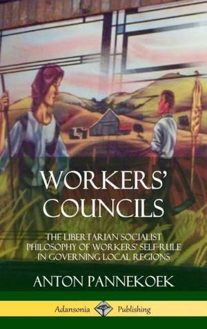 Workers' Councils de Anton Pannekoek