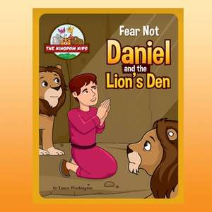 Fear Not - Daniel and the Lions' Den de Tanya Washington