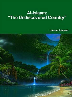 Al-Islaam The Undiscovered Country de Hassan Shabazz