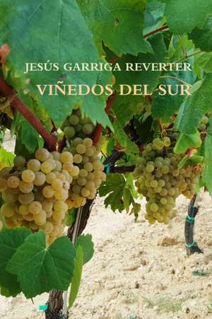 VIÑEDOS DEL SUR de Jesús Garriga Reverter