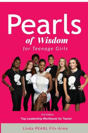 Pearls of Wisdom for Teenage Girls (Pink Cover 2nd Edt) de Linda Pearl Fils-Aime