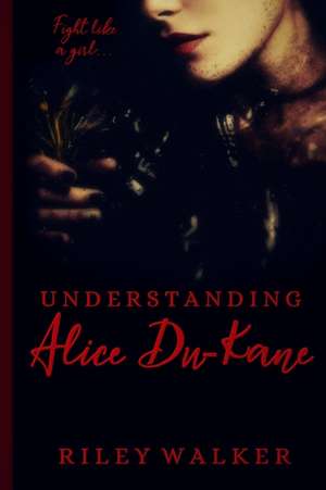 Understanding Alice Du-Kane de Riley Walker