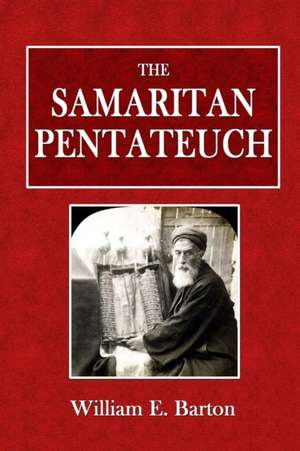 The Samaritan Pentateuch de William E. Barton