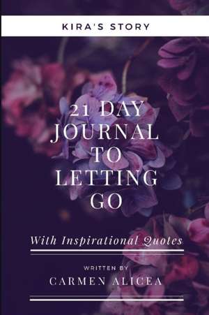 21 Days To Letting Go de Carmen Alicea