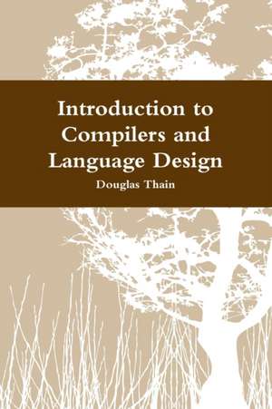 Introduction to Compilers and Language Design de Douglas Thain