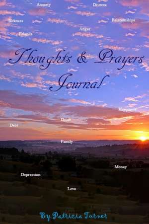 Thoughts & Prayers Journal de Patricia Turner