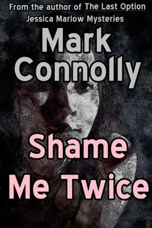 Shame Me Twice de Mark Connolly