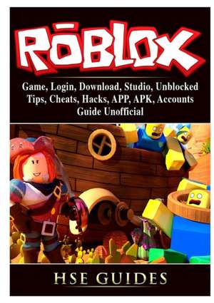 Roblox Game, Login, Download, Studio, Unblocked, Tips, Cheats, Hacks, APP, APK, Accounts, Guide Unofficial de Hse Guides