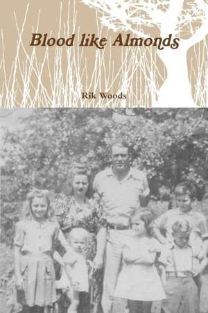 Blood like Almonds de Rik Woods