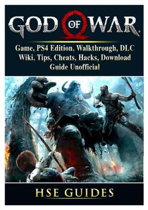 God of War 4 Game, PS4 Edition, Walkthrough, DLC, Wiki, Tips, Cheats, Hacks, Download, Guide Unofficial de Hse Guides