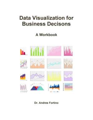 Data Visualization for Business Decisons de Andres Fortino