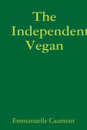 The Independent Vegan de Emmanuelle Caumont