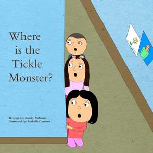 Where is the Tickle Monster de Randy Millman