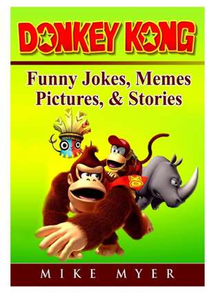 Donkey Kong Funny Jokes, Memes, Pictures, & Stories de Mike Myer