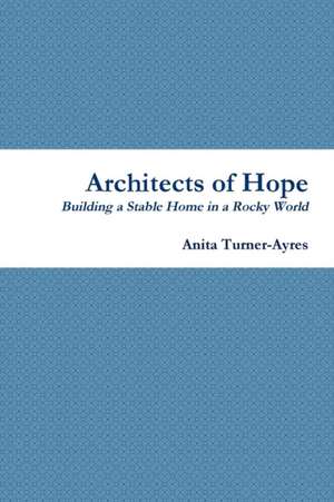 Architects of Hope de Anita Turner-Ayres