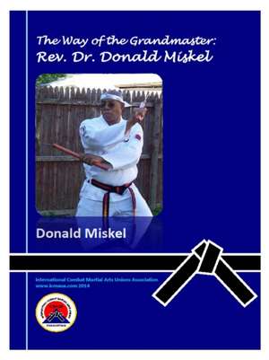 Way of the Grandmaster de Grandmaster Don Miskel