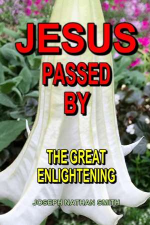 Jesus Passed By de Joseph Nathan Smith