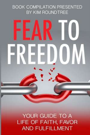 Fear to Freedom de Edwina D. Perrin