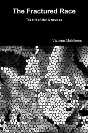 The Fractured Race de Victoria Middleton