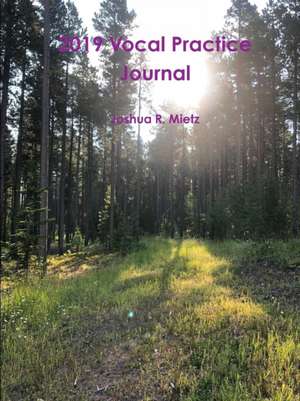 2019 Vocal Practice Journal de Joshua R. Mietz