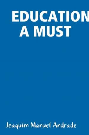 EDUCATION A MUST de Joaquim Manuel Andrade