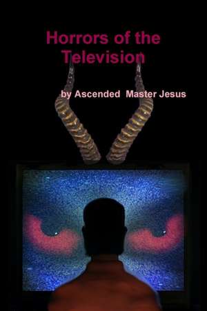 The horrors of Television de Cyndarion Ainiu