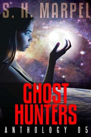 Ghost Hunters Anthology 05 de S. H. Marpel